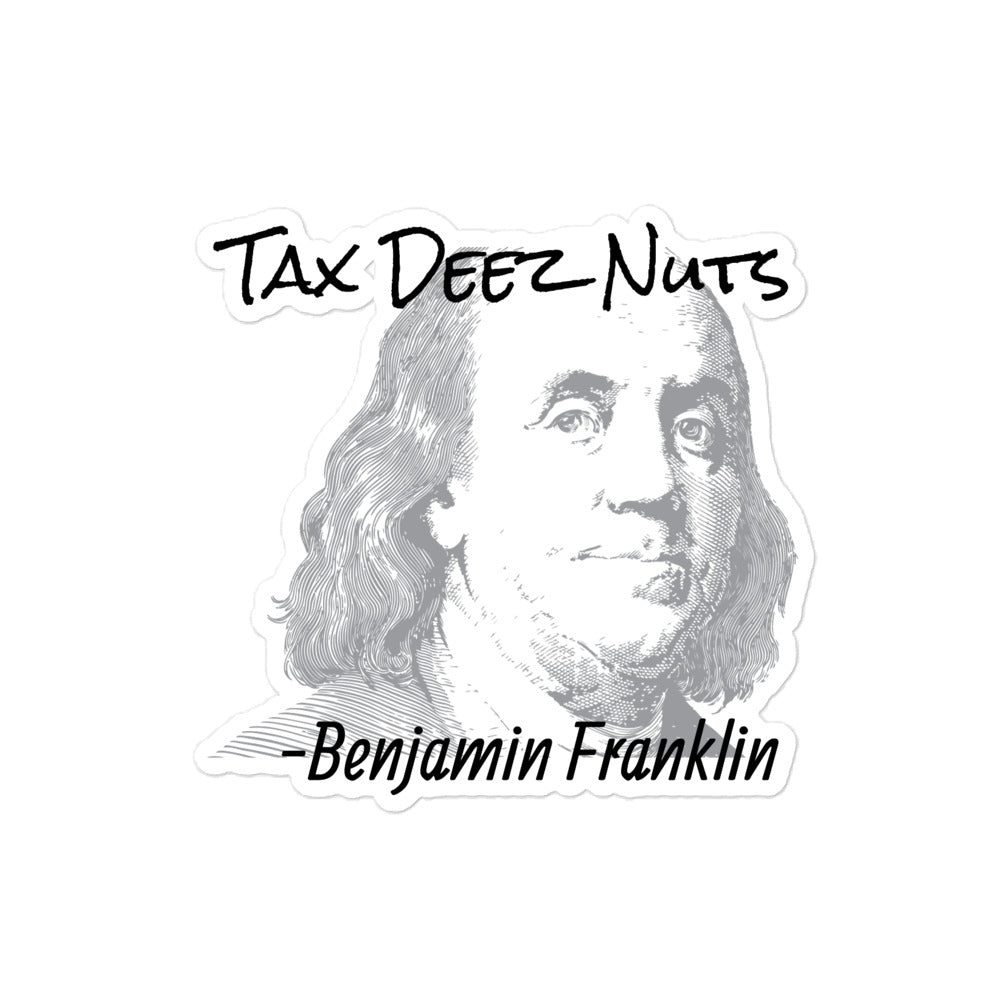 Ben Franklin Tax Deez Nuts stickers accessories