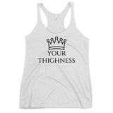 Your Thighness Women's Racerback Tank