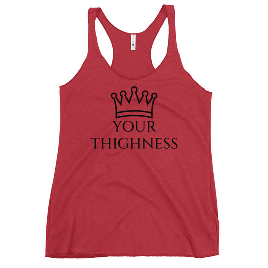 Your Thighness Women's Racerback Tank