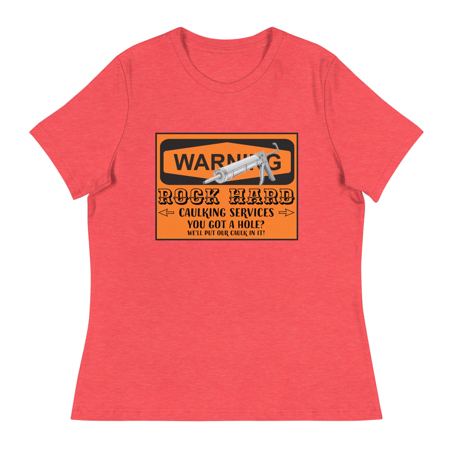 Caulking Services Women's Relaxed T-Shirt
