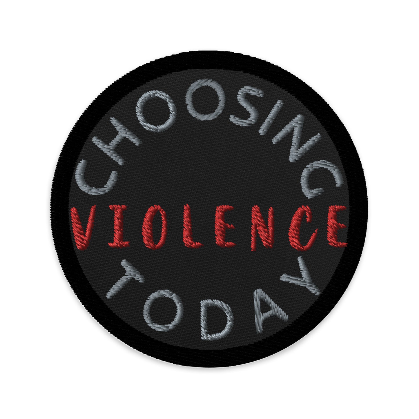 Choosing Violence Today Embroidered patches accessories