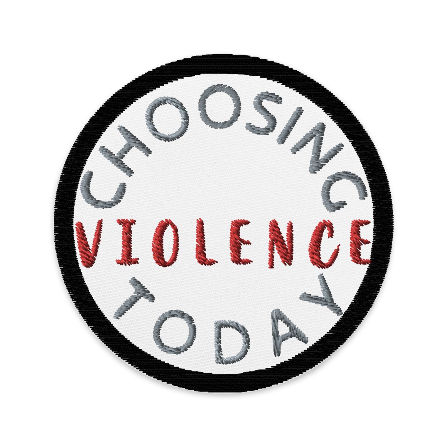 Choosing Violence Today Embroidered patches accessories
