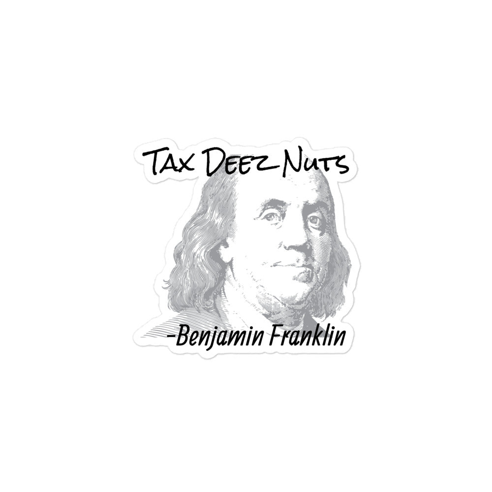 Ben Franklin Tax Deez Nuts stickers accessories