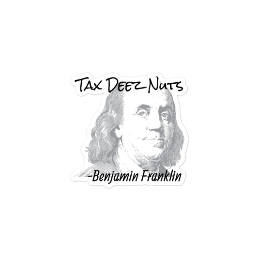 Ben Franklin Tax Deez Nuts stickers accessories