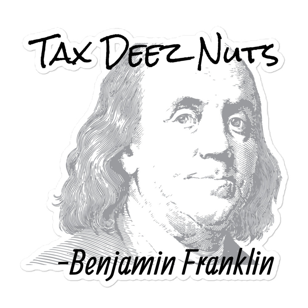 Ben Franklin Tax Deez Nuts stickers accessories