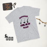 Come We Fly Short-Sleeve Unisex T-Shirt funny seasonal