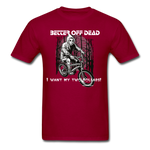 Better Off Dead Classic T-Shirt seasonal - dark red