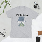 Battle Born Short-Sleeve Unisex T-Shirt military