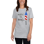 Here to Bang Short-Sleeve Unisex T-Shirt accessories