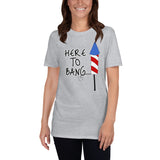 Here to Bang Short-Sleeve Unisex T-Shirt accessories